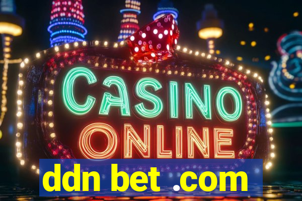 ddn bet .com